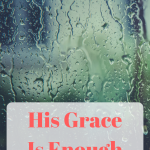 His Grace Is Enough