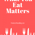 What You Eat Matters