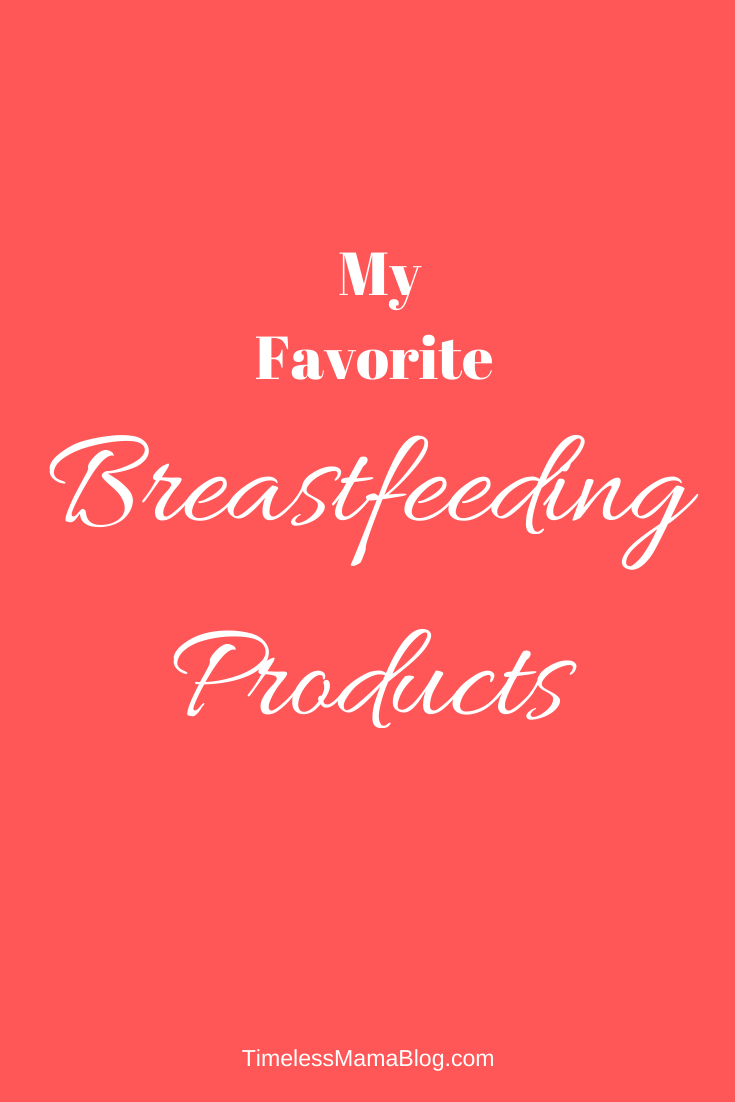 Breastfeeding Products I Love