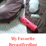 My Favorite Breastfeeding Products