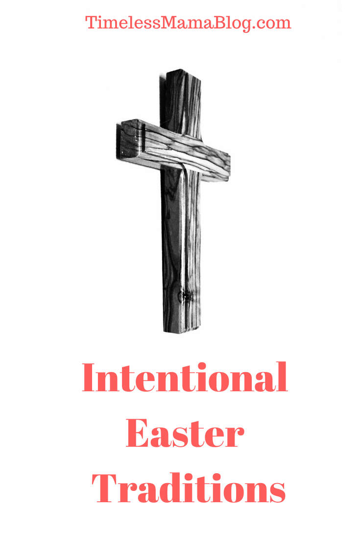 Intentional Easter Traditions