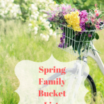 Spring Family Bucket List