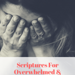 Scriptures for Overwhelmed and Weary Moms