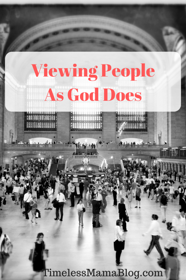 Viewing People as God Does