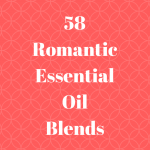 58 Romantic Essential Oil Blends to Set The Mood