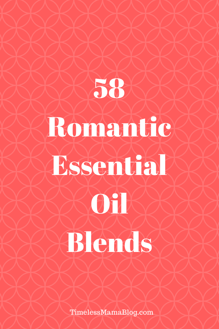 58 Romantic Essential Oil Blends to Set The Mood