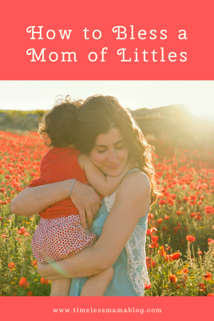 How To Bless A Mom of Littles
