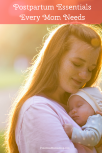 Postpartum Essentials Every Mom Needs