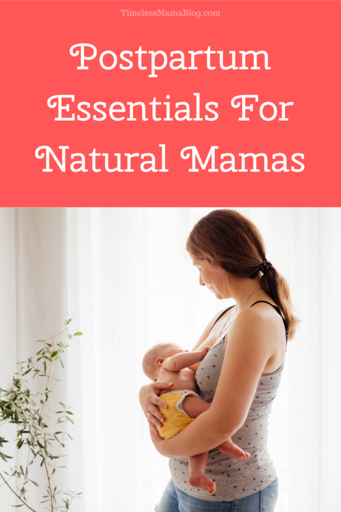 Postpartum Essentials For Natural Mamas 