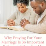 whyprayingforyourmarriageissoimportant