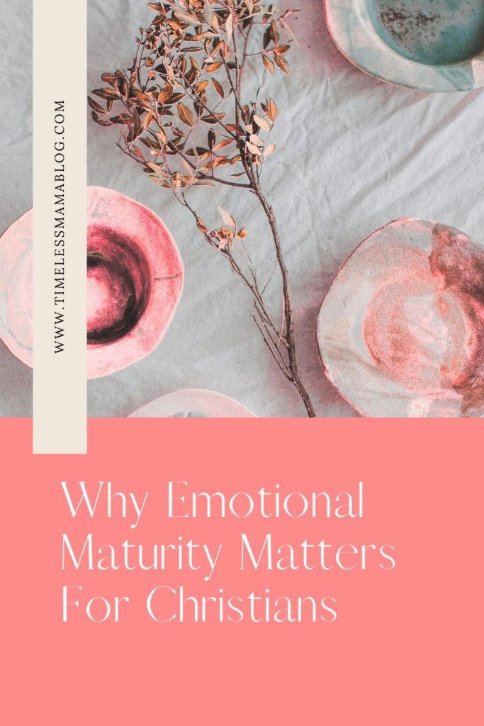 Why Emotional Maturity Matters for Christians